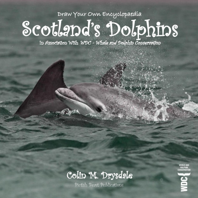 Draw Your Own Encyclopaedia Scotland's Dolphins-9781909832558
