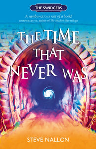 The Time That Never Was : Swidger Book 1 : 1-9781910022610