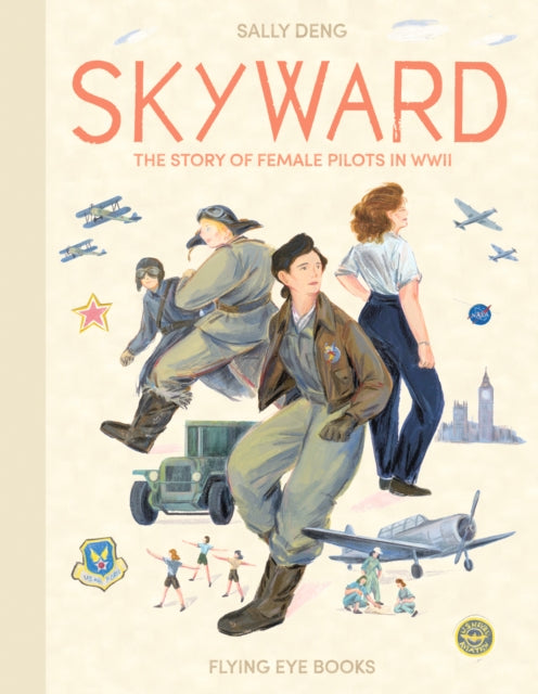 Skyward : The Story of Female Pilots in WWII-9781911171515