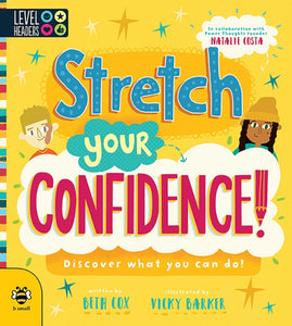 Stretch Your Confidence! : Discover What You Can Do!-9781911509967