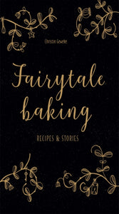 Fairytale Baking : Recipes and stories-9781911632269