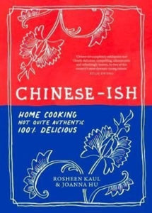 Chinese-ish : Home cooking, not quite authentic, 100% delicious-9781911668473