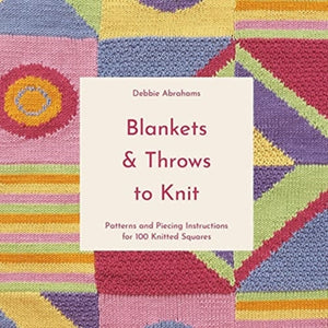 Blankets and Throws To Knit : Patterns and Piecing Instructions for 100 Knitted Squares-9781911670025