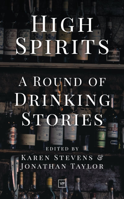 High Spirits : A Round of Drinking Stories-9781912436125