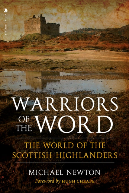 Warriors of the Word : The World of the Scottish Highlanders-9781912476596