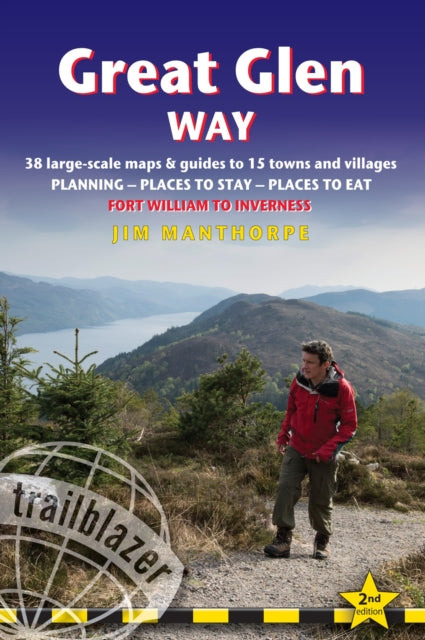 Great Glen Way (Trailblazer British Walking Guide) : 38 Large-Scale Maps & Guides to 18 Towns and Villages - Planning, Places to Stay, Places to Eat - Fort William to Inverness-9781912716104