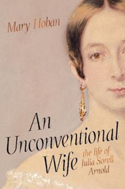 An Unconventional Wife : the life of Julia Sorell Arnold-9781912854387