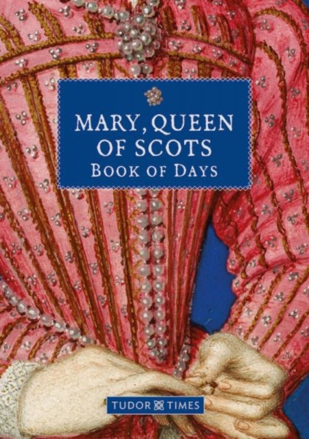Mary, Queen of Scots Book of Days-9781913134891