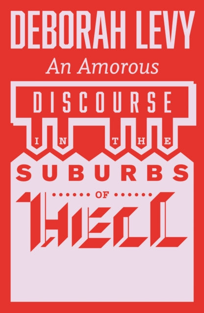 An Amorous Discourse in the Suburbs of Hell-9781913505257