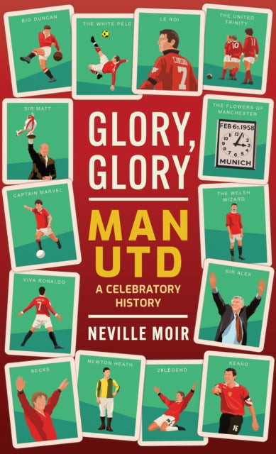 Glory, Glory Man Utd : A Celebratory History-9781913538644