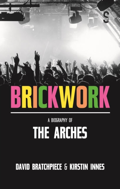 Brickwork: A Biography of The Arches-9781913630980