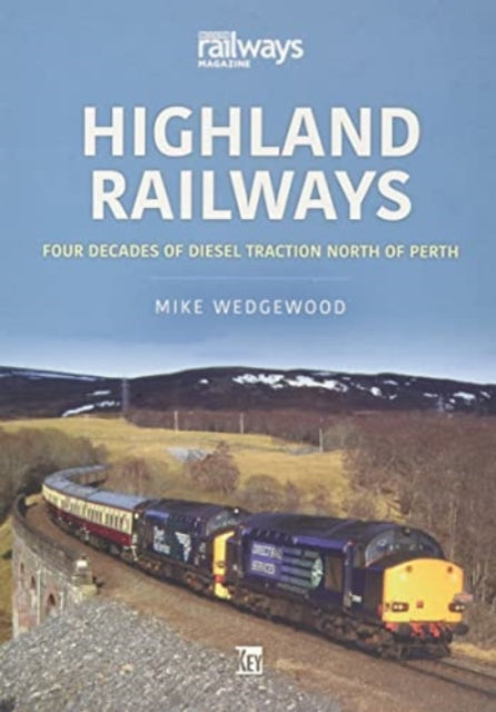 Highland Railways: Four Decades of Diesel traction North of Perth-9781913870942