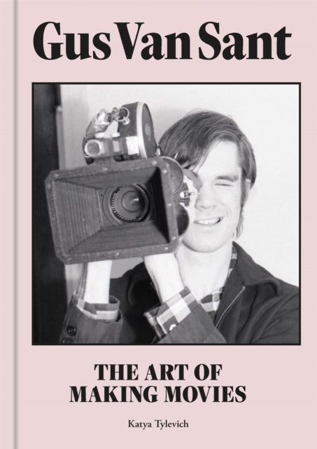 Gus Van Sant : The Art of Making Movies-9781913947477
