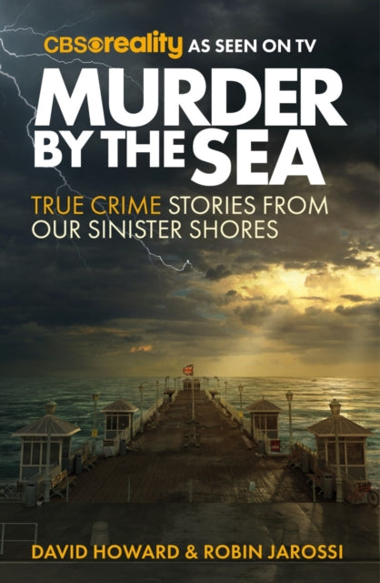 Murder by the Sea : True Crime Stories from our Sinister Shores-9781914451645