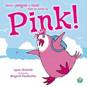 Pink! : What's a penguin to think when he wakes up PINK?-9781999903329